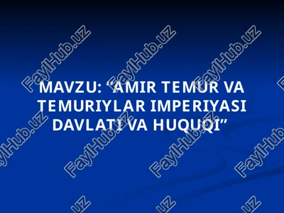 amir temur va temuriylar imperiyasi davlati va huquqi — PPTX