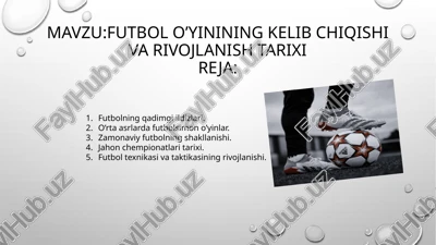 futbolo’yinining kelib chiqishi va rivojlanishi tarixi — PPTX