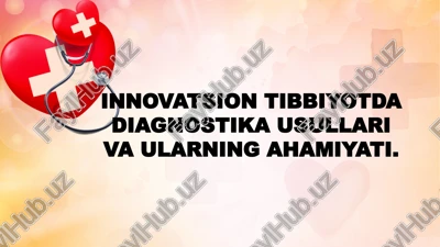 innovatsion tibbiyotda diagnostika usullari va ularning ahamiyati — PPTX
