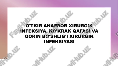 o'tkir anaerob xirurgik infeksiya. ko'krak qafasi va qorin bo'shlig'i xirurgik infeksiyasi — PPTX