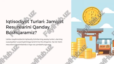 iqtisodiyot turlari: jamiyat resurslarini qanday boshqaramiz? types of economy — PPTX