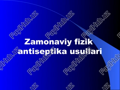 zamonaviy fizika antiseptika usullari — PPTX
