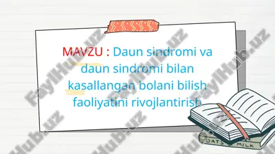 daun sindromi va daun sindromi bilan kasallangan bolani bilish faoliyatini rivojlantirish — PPTX