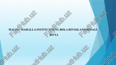 mahalla institutining bola rivojlanishidagi ro’li — PPTX