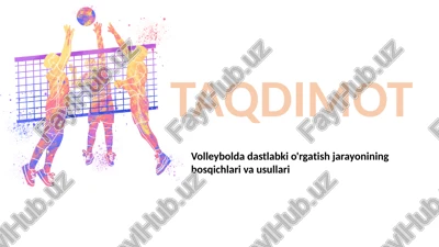 volleybolda dastlabki o'rgatish jarayonining bosqichlari va usullari — PPTX