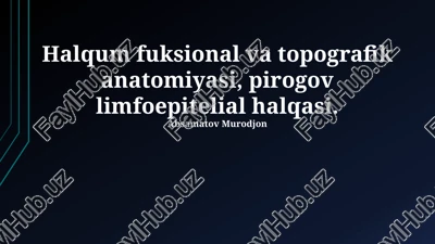halqum fuksional va topografik anatomiyasi, pirogov limfoepitelial halqasi — PPTX