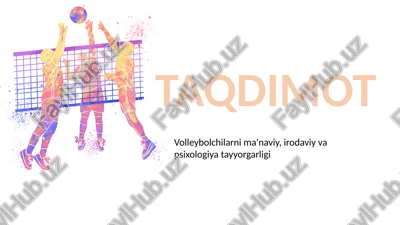 volleybolchilarni ma'naviy, irodaviy va psixologiya tayyorgarligi — PPTX