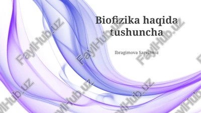 biofizika haqida tushuncha — PPTX