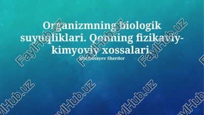 organizmning biologik suyuqliklari. qonning fizikaviy-kimyoviy xossalari. — PPTX
