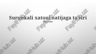 surunkali xatoni natijaga ta'siri — PPTX