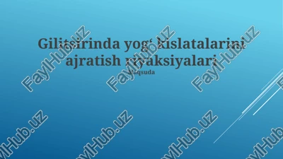 yog' kislotalarining ajratish riyoxiyatlari — PPTX