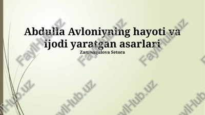 abdulla avloniyning hayoti va ijodi yaratgan asarlari — PPTX