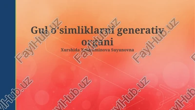 gul o'simliklarni generativ organi — PPTX