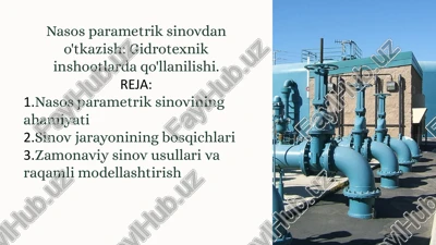 nasos parametrik sinovdan o'tkazish: gidrotexnik inshootlarda qo'llanilishi — PPTX