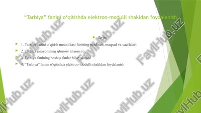 tarbiya fanini o‘qitishda elektron-modulli shakldan foydalanish — PPT