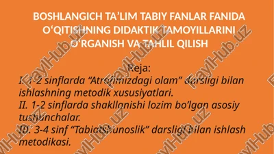 "boshlangichtaʼlimtabiy fanlar fanidaoʻqitishningdidaktik tamoyillarinioʻrganishva tahlil qilish" — PPTX