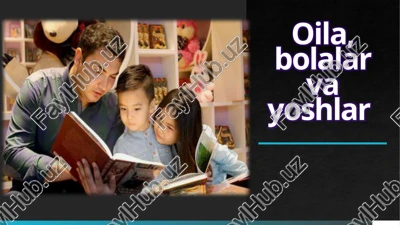 oila, bolalar va yoshlar — PPTX