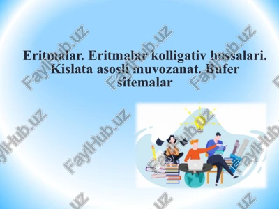 eritmalar. eritmalar kolligativ hossalari. kislata asosli muvozanat. bufer sitemalar — PPTX