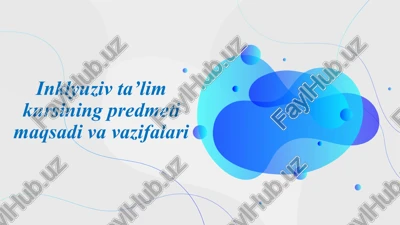 inklyuziv ta’lim kursining predmeti va maqsadi — PPTX