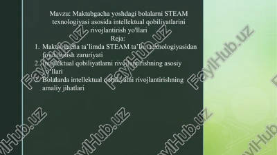 maktabgacha yoshdagi bolalarni steam texnologiyasi asosida intellektual qobiliyatlarini rivojlantirish yo'llari — PPTX