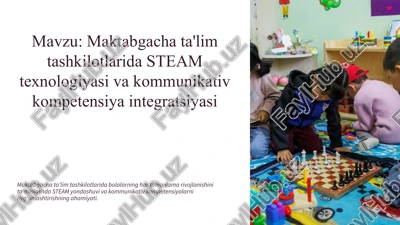 maktabgacha ta'lim tashkilotlarida steam texnologiyasi va kommunikativ kompetensiya integratsiyasi — PPTX