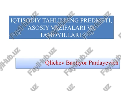 iqtisodiytahlilning predmeti, asosiy vazifalari va tamoyillari — PPTX