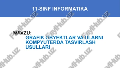 grafikobyektlar va ularni kompyuterda tasvirlash usullari — PPTX