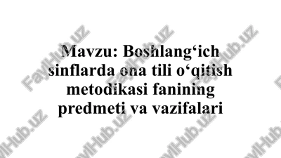 boshlang‘ichsinflardaonatilio‘qitishmetodikasi — PPTX