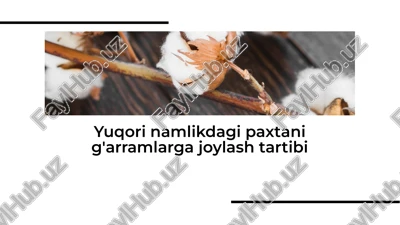 yuqori namlikdagi paxtani g'arramlarga joylash tartibi — PDF
