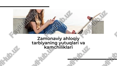 zamonaviy ahloqiy tarbiyaning yutuqlari va kamchiliklari — PDF