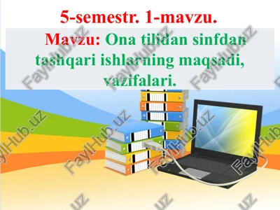 ona tilidan sinfdan tashqari ishlarning maqsadi, vazifalari — PPTX