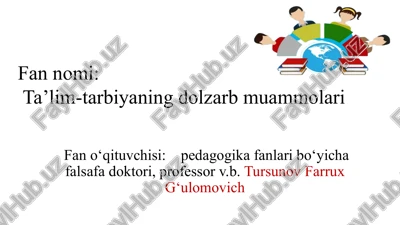 ta’lim-tarbiyaning dolzarb muammolari — PPTX