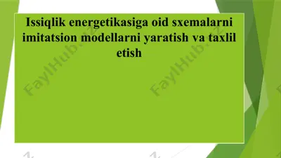 issiqlik energetikasiga oid sxemalarni imitatsion modellarni yaratish va taxlil etish — PPTX