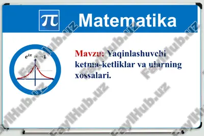 ketma-ketliklar va ularning xossalari — PPTX