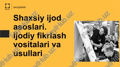 shaxsiy ijod asoslari.ijodiy fikrlash vositalari va usullari — PPTX