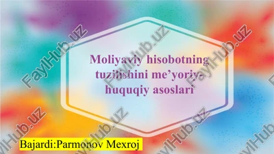 moliyaviy hisobotning tuzilishini me’yoriy-huquqiy asoslari — PPTX