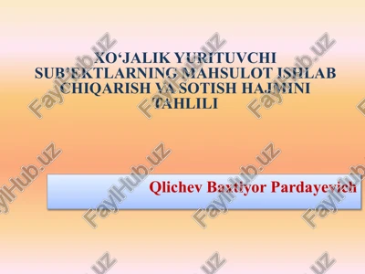 xo‘jalik yurituvchi sub’ektlarning mahsulot ishlab chiqarish va sotish hajmini tahlili — PPTX