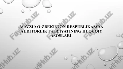 o‘zbekiston respublikasida auditorlik faoliyatining huquqiy asoslari — PPTX