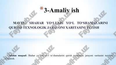 shahar yo‘llari yo‘l to‘shamalarini qurish texnologik jarayoni xaritasini tuzish — PPTX