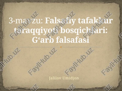 falsafiy tafakkur taraqqiyoti bosqichlari: g‘arb falsafasi — PPTX