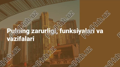 pulning iqtisodiy tizimdagi o'rni va ahamiyati — PPTX