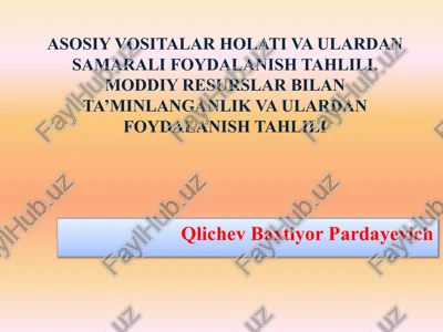 asosiy vositalar holati va ulardan samarali foydalanish tahlili — PPTX