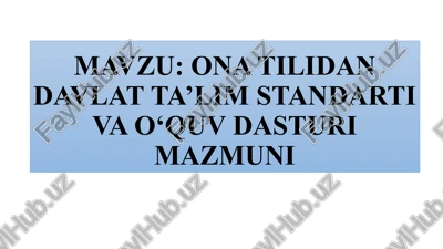 ona tilidan davlat ta’lim standarti va o‘quv dasturi mazmuni — PPTX