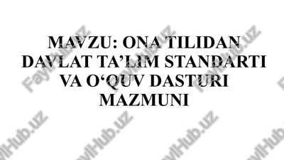 ona tilidan davlat ta’lim standarti va o‘quv dasturi mazmuni — PPTX