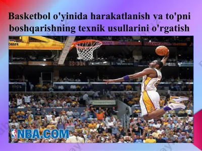 basketbol o'yinida harakatlanish va to'pni boshqarishning texnik usullarini o'rgatish — PPTX