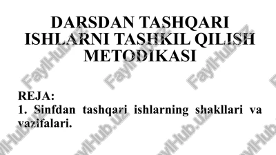 darsdan tashqari ishlarni tashkil qilish metodikasi — PPTX