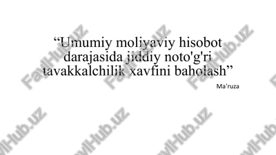 umumiy moliyaviy hisobot darajasi da jiddiy noto'g'ri tavakkalchilik xavfini baholash — PPTX