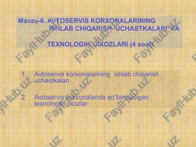 avtoservis korxonalarining ishlab chiqarish uchastkalari va texnologik jixozlari — PPT