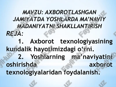 axborotlashgan jamiyatda yoshlarda ma’naviy madaniyatni shakllantirish — PPTX