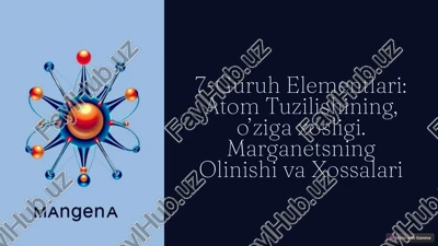 7-guruh elementlari: atomtuzilishining,o’zigaxosligi.marganetsning olinishi va xossalari — PPTX